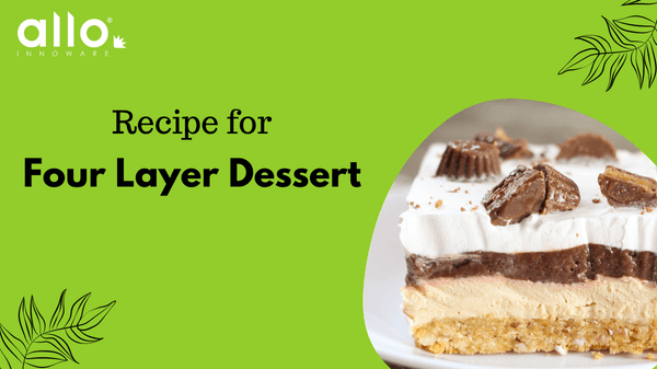 Four Layer Dessert Recipe - Allo Recipies – Allo Innoware