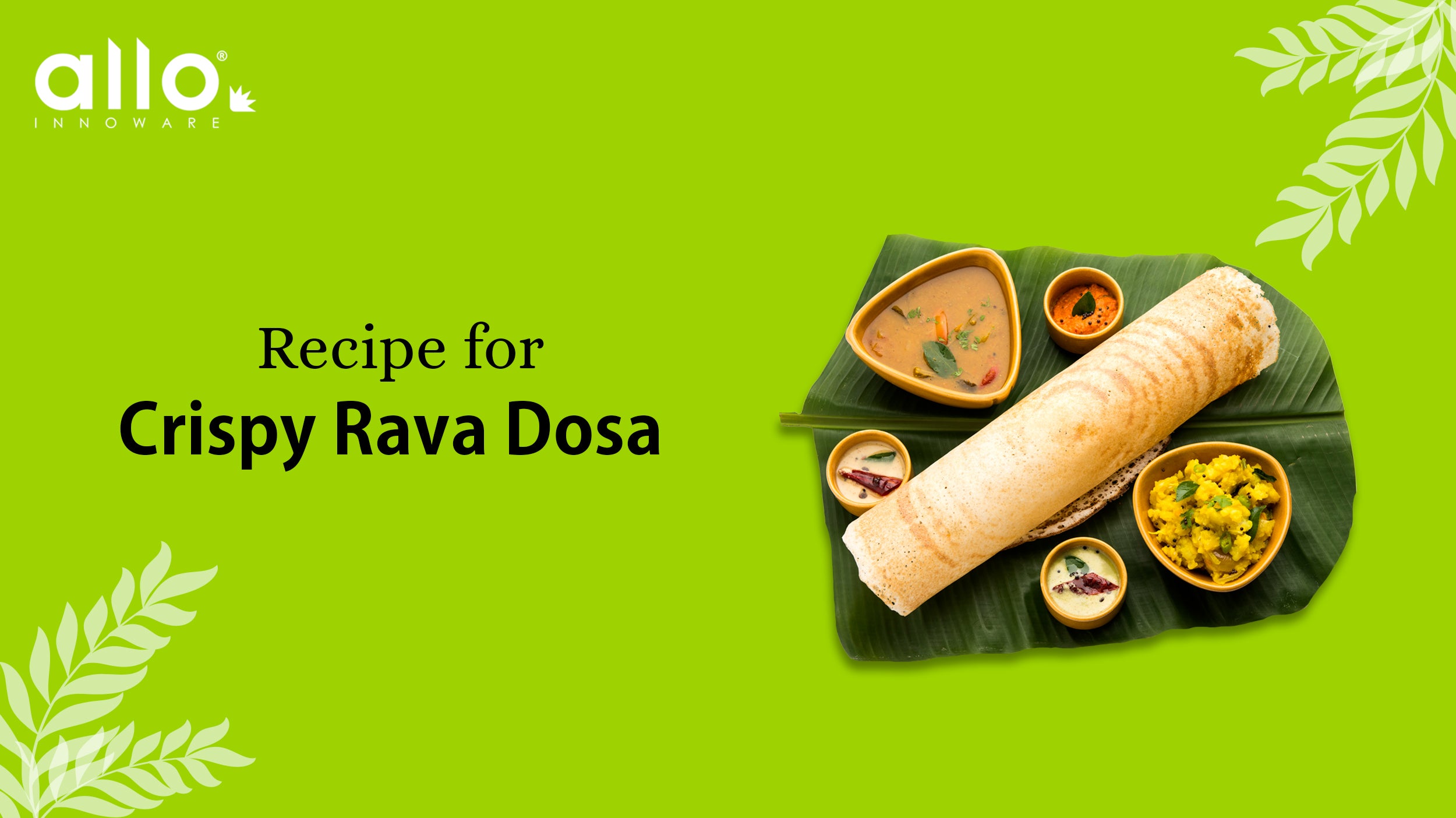 Crispy rava dosa recipe - Allo Recipies – Allo Innoware