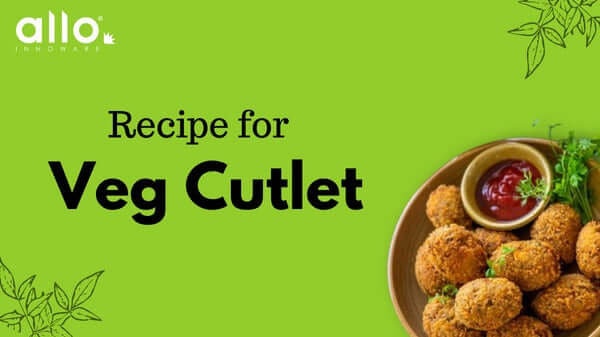 Veg Cutlet recipe - Allo Recipes – Allo Innoware