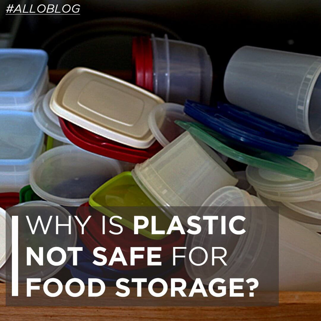 Why is plastic not safe for food storage? - Allo Innoware