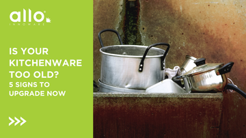 Is Your Kitchenware Too Old? 5 Signs to Upgrade Now