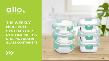 The Weekly Meal Prep System Your Routine Needs: Storing Food in Glass Containers