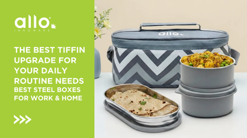 The Best Tiffin Upgrade For Your Daily Routine Needs: Best Steel Boxes for Work & Home