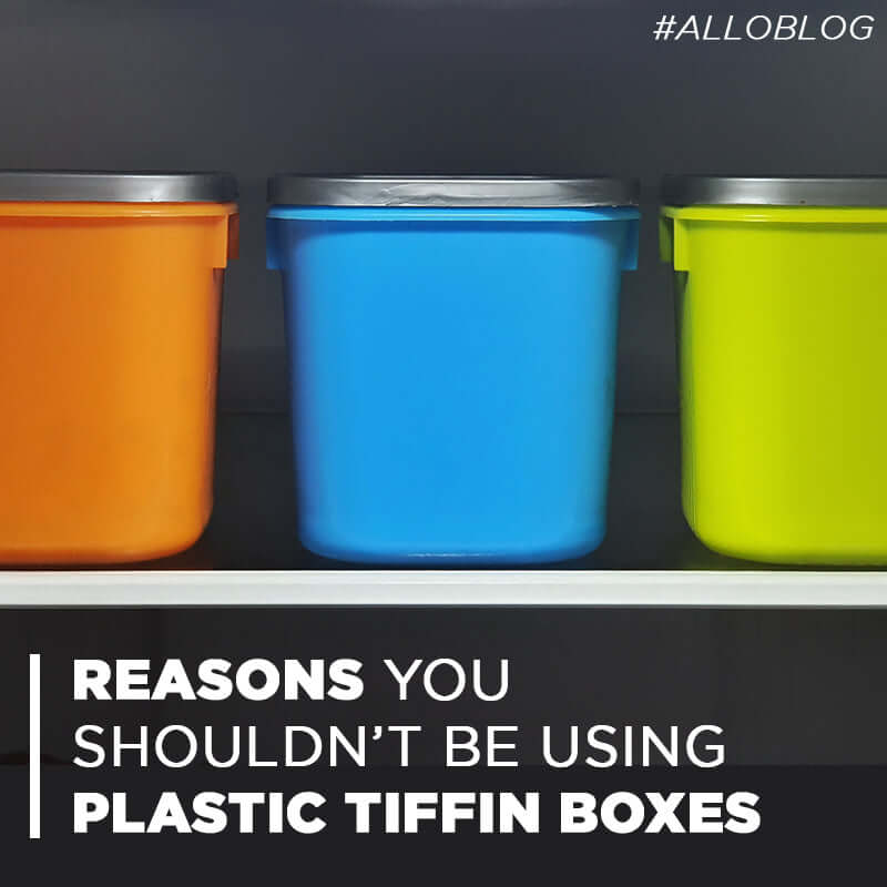 Top 5 Reasons You Shouldn’t Be Using Plastic Tiffin boxes