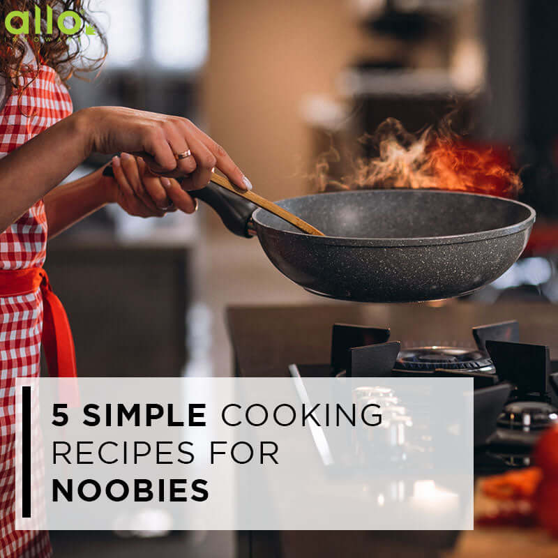 5 simple cooking recipes for noobies, Cooking recipes for beginners