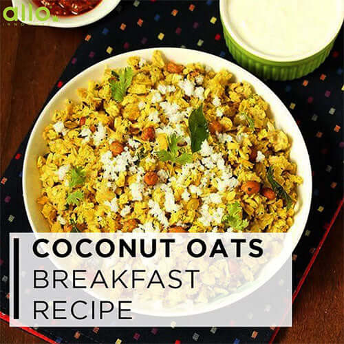 Coconut eats for breakfast recipe by Allo Innoware, Oats recipes for healthy breakfast