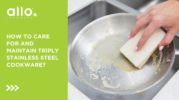 How to care for and maintain Triply stainless steel cookware?